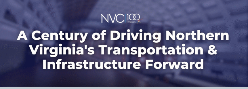 A Century of Driving Northern Virginia's Transportation & Infrastructure Forward